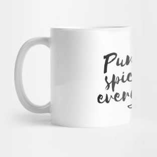 Pumpkin spice and everything nice Mug